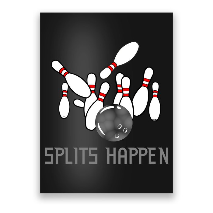 Splits Happen Bowling Poster