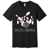 Splits Happen Bowling Premium T-Shirt