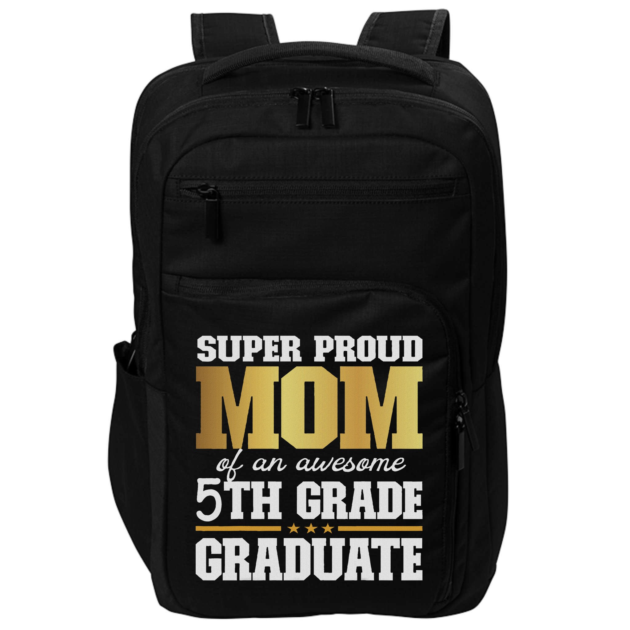 Super Proud Mom Of An Awesome 5th Grade Graduate 2024 2025 Impact Tech Backpack