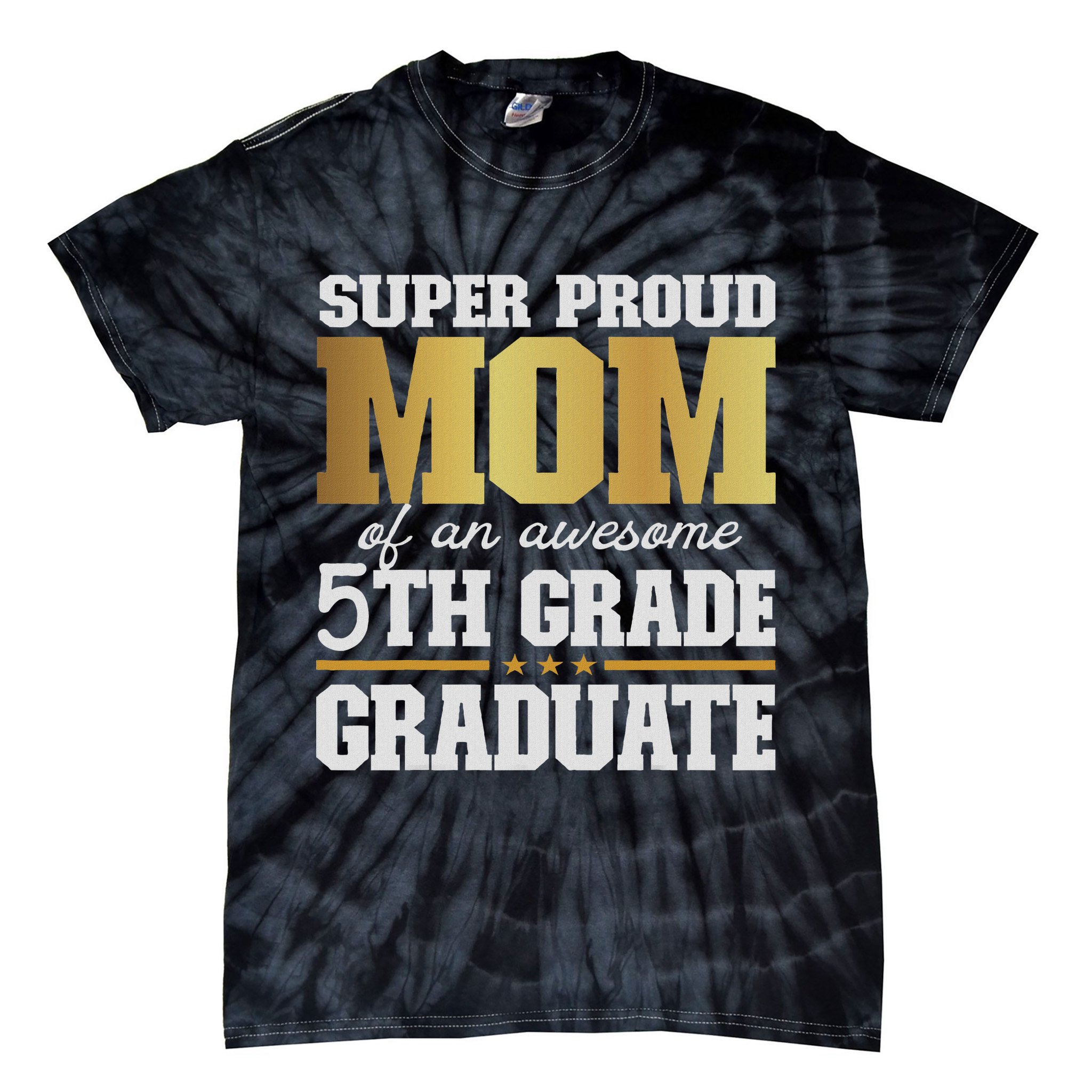 Super Proud Mom Of An Awesome 5th Grade Graduate 2024 2025 Tie-Dye T-Shirt