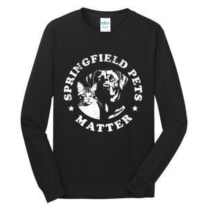 Springfield Pets Matter Funny Presidential Debate Humor Tall Long Sleeve T-Shirt