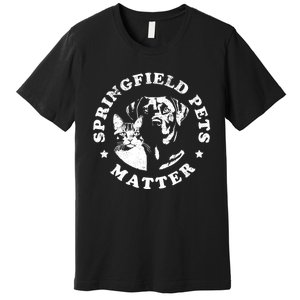 Springfield Pets Matter Funny Presidential Debate Humor Premium T-Shirt