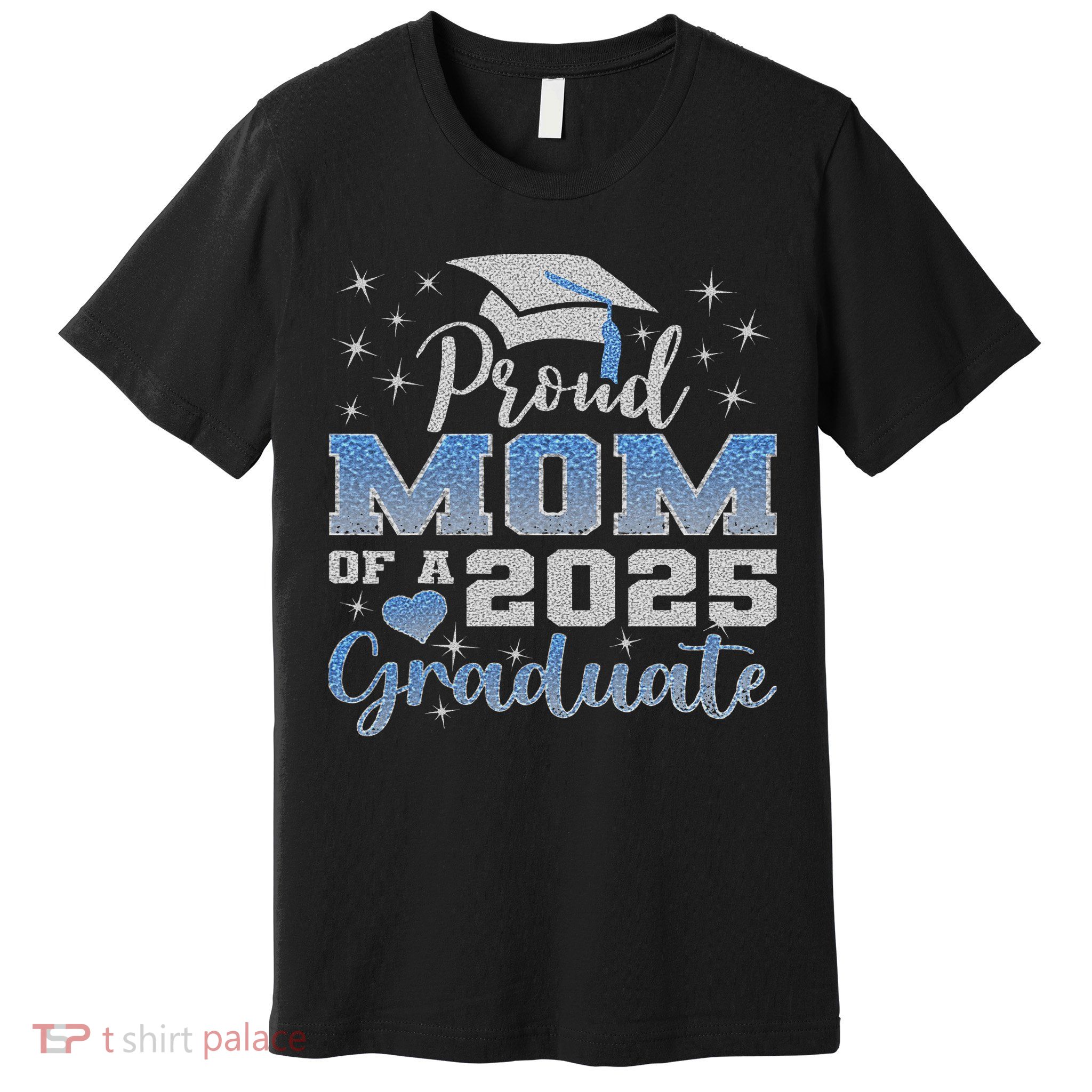 Super Proud Mom Of 2025 Graduate Awesome Family College Premium T-Shirt