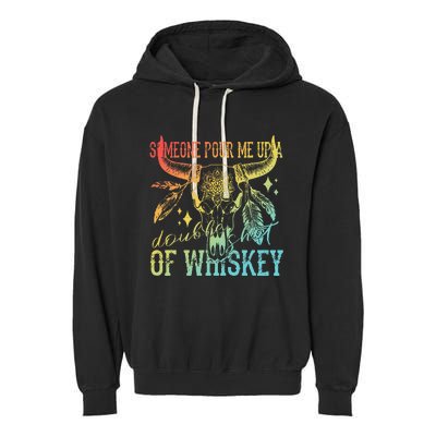 Someone Pour Me Up A Double Shot Of Whiskey Garment-Dyed Fleece Hoodie