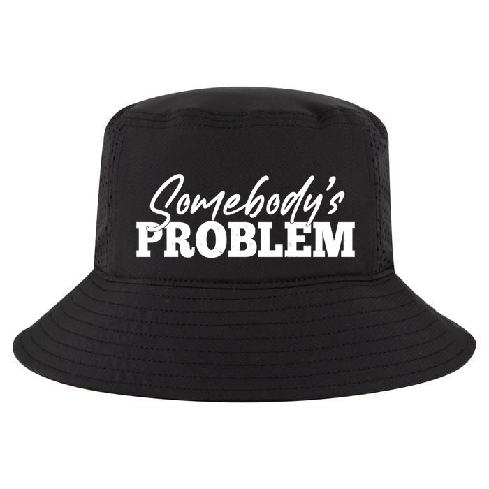 Somebodys Problem Matching Couple Family Shirt Cool Comfort Performance Bucket Hat