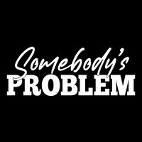 Somebodys Problem Matching Couple Family Shirt Sustainable Bucket Hat