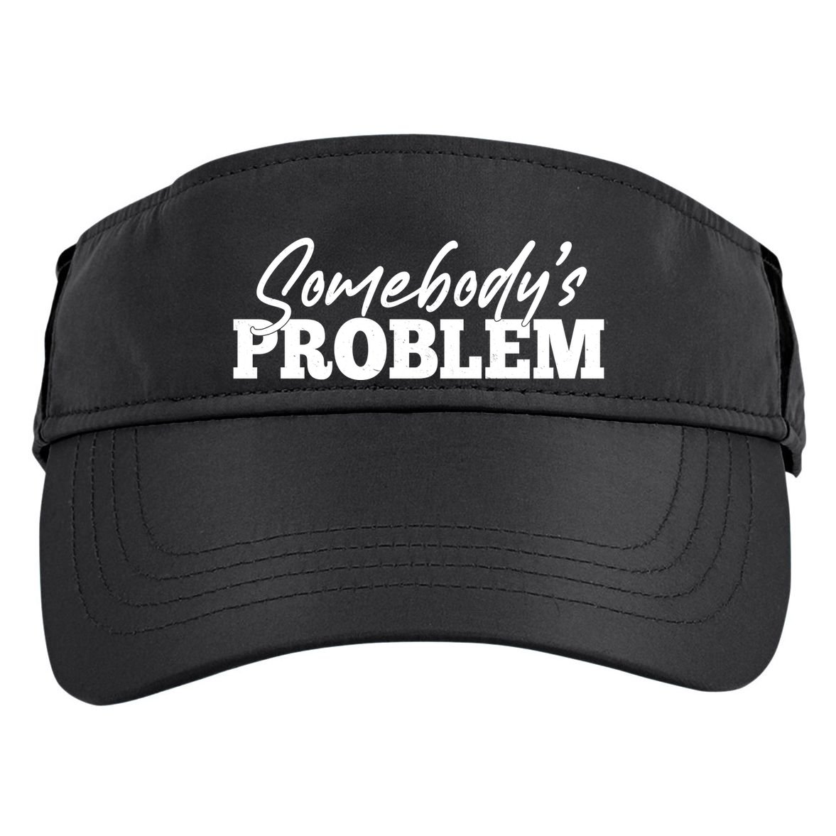 Somebodys Problem Matching Couple Family Shirt Adult Drive Performance Visor