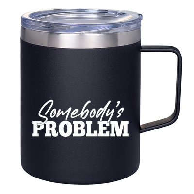 Somebodys Problem Matching Couple Family Shirt 12oz Stainless Steel Coffee Mug
