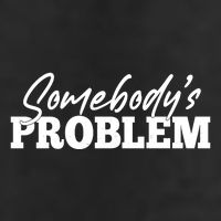 Somebodys Problem Matching Couple Family Shirt 25L Jumbo Tote