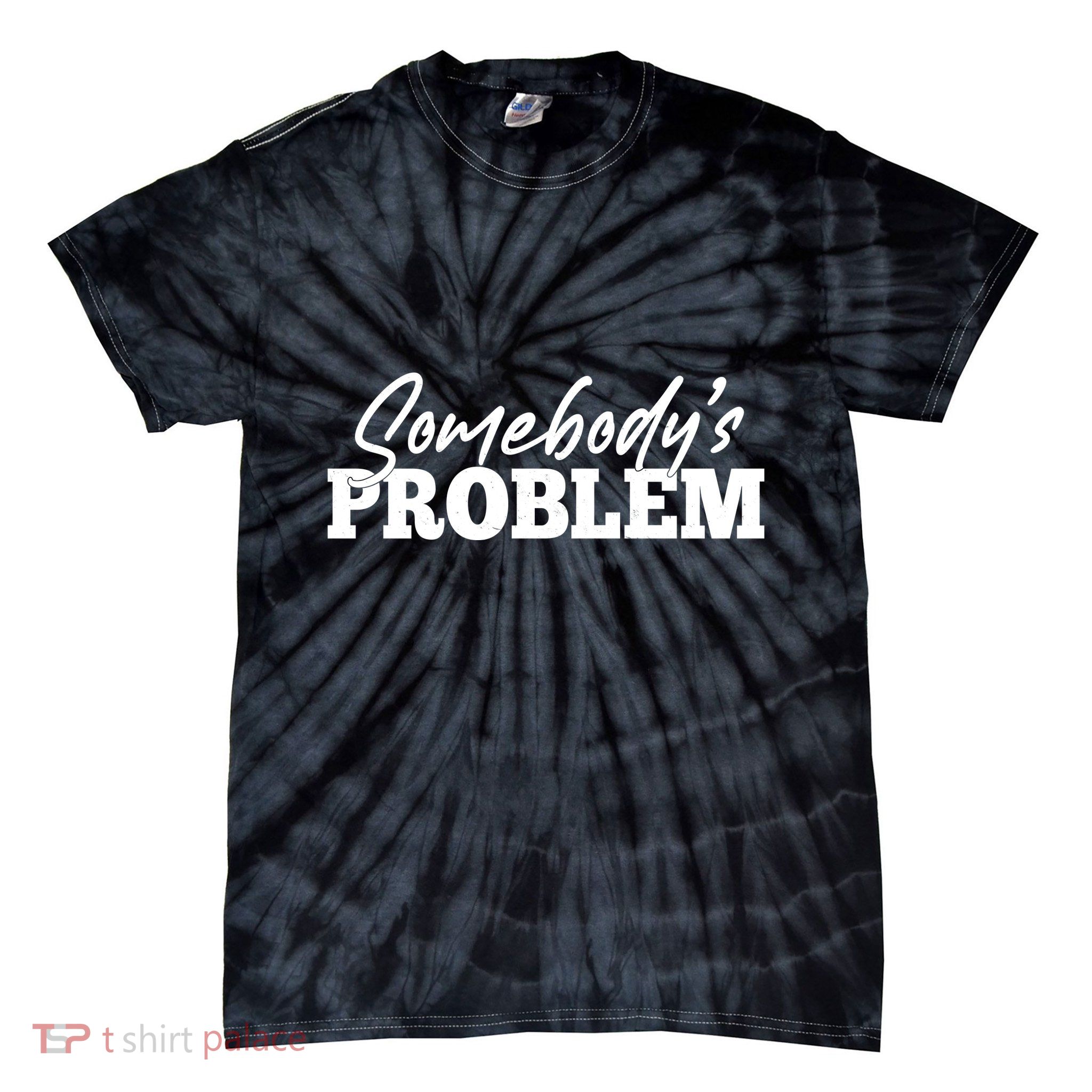 Somebodys Problem Matching Couple Family Shirt Tie-Dye T-Shirt