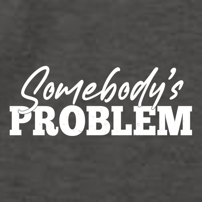 Somebodys Problem Matching Couple Family Shirt Vector Backpack