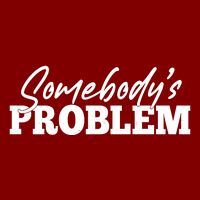 Somebodys Problem Matching Couple Family Shirt Hoodie