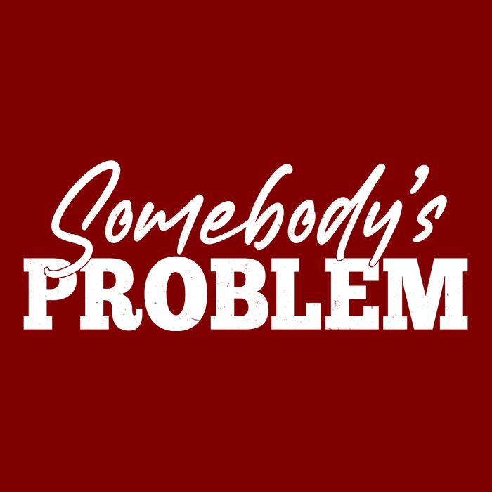 Somebodys Problem Matching Couple Family Shirt Hoodie