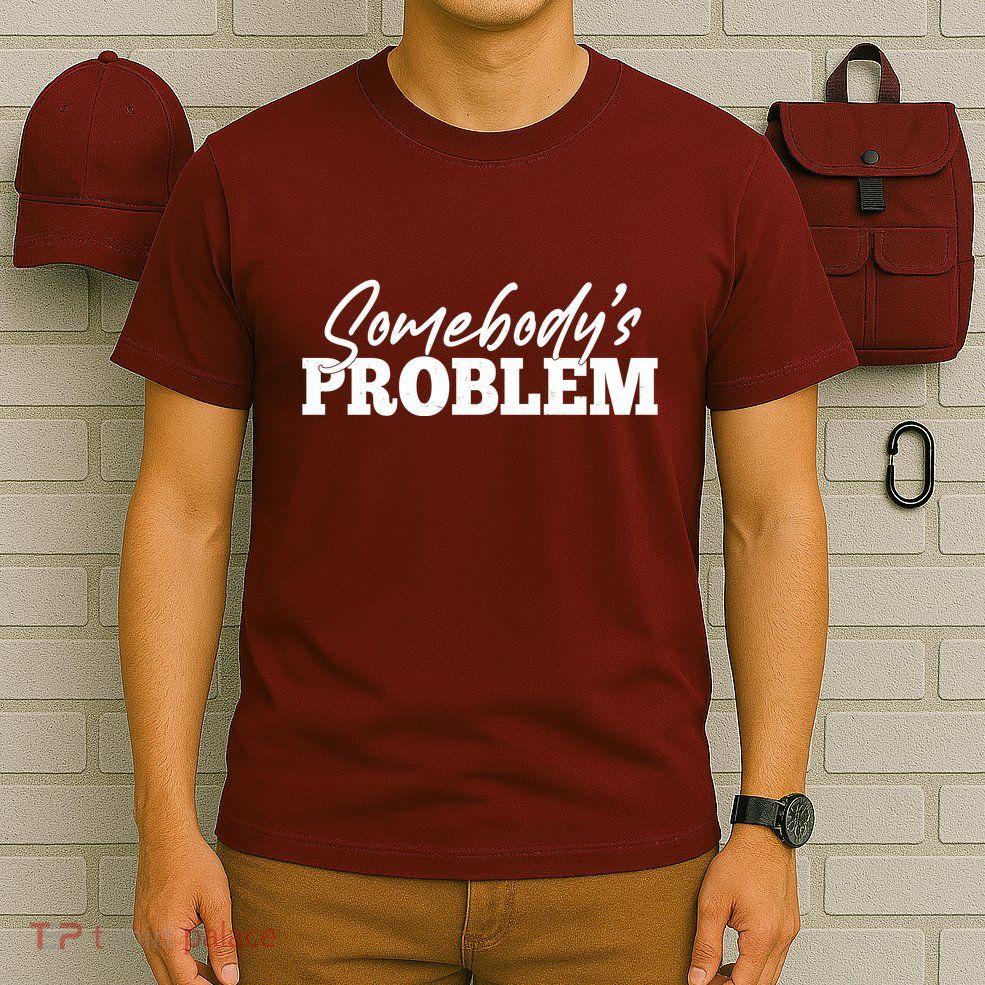 Somebodys Problem Matching Couple Family Shirt T-Shirt