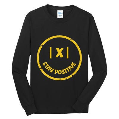 Stay Positive Math Teacher Mathematician Avoid Negativity Tall Long Sleeve T-Shirt