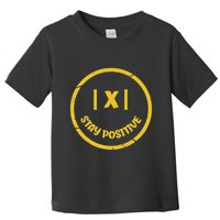 Stay Positive Math Teacher Mathematician Avoid Negativity Toddler T-Shirt