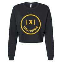 Stay Positive Math Teacher Mathematician Avoid Negativity Cropped Pullover Crew