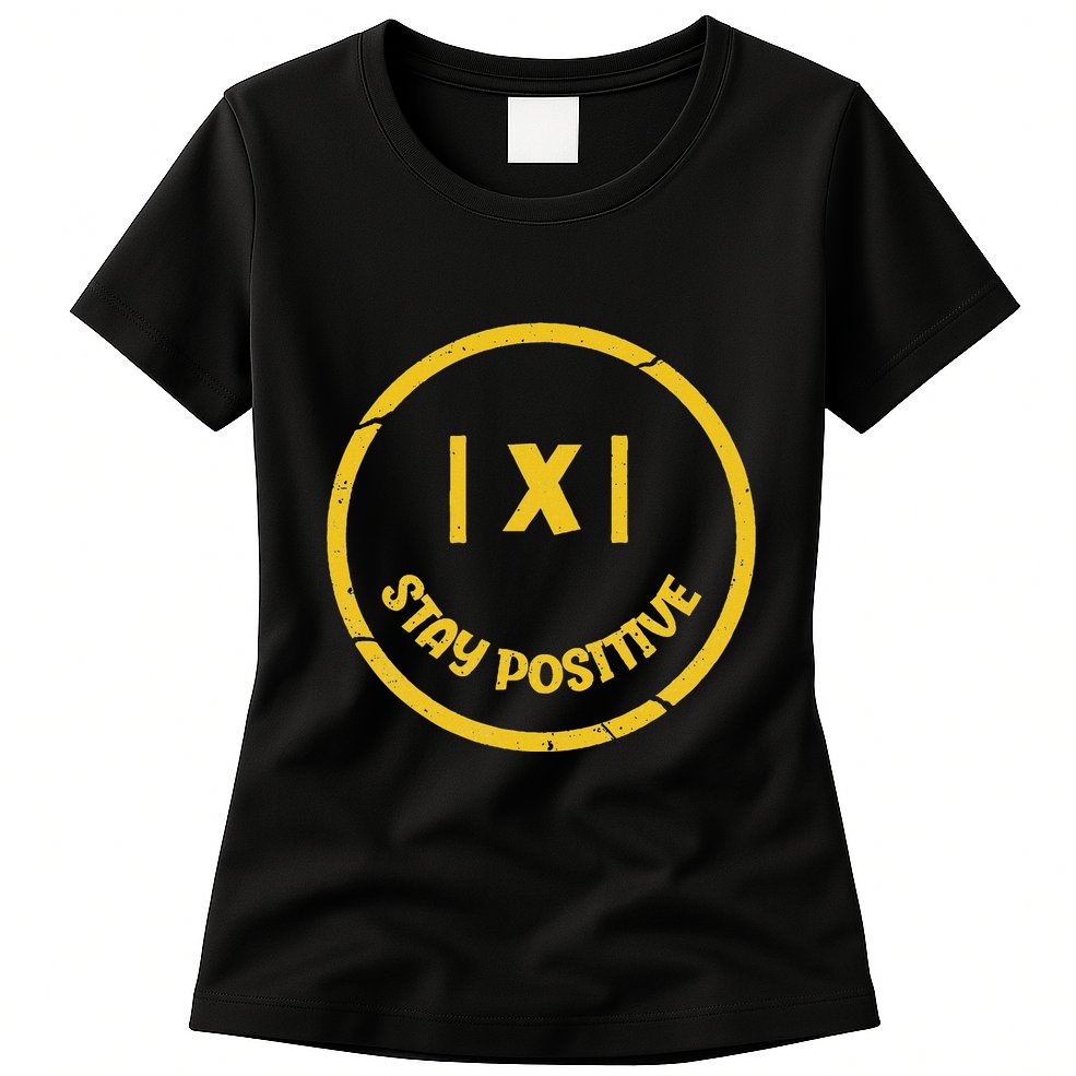 Stay Positive Math Teacher Mathematician Avoid Negativity Womens T-Shirt