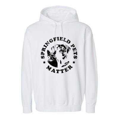 Springfield Pets Matter Funny Presidential Debate Humor Garment-Dyed Fleece Hoodie