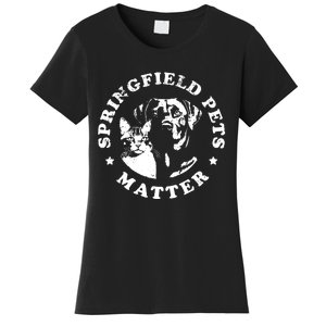 Springfield Pets Matter Funny Presidential Debate Humor Women's T-Shirt