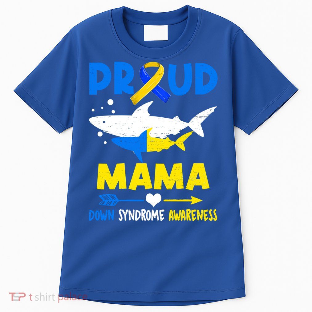 Shark Proud Mama Down Syndrome Awareness T21 Meaningful Gift Tall T-Shirt