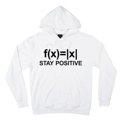 Stay Positive Math Avoid Negativity Math Hoodie