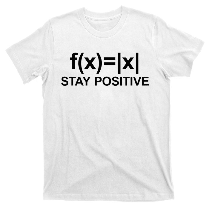 Stay Positive Math Avoid Negativity Math T-Shirt