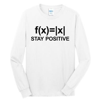 Stay Positive Math Avoid Negativity Math Tall Long Sleeve T-Shirt