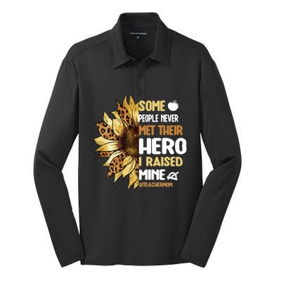 Some People Never Met Their Hero Teacher Mom Teaching Mother Cool Gift Silk Touch Performance Long Sleeve Polo