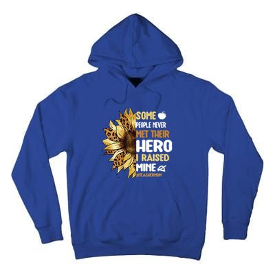 Some People Never Met Their Hero Teacher Mom Teaching Mother Cool Gift Tall Hoodie