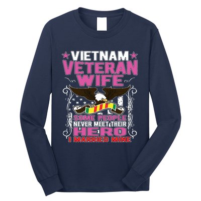 Some People Never Meet Their Hero Vietnam Veteran Wife Long Sleeve Shirt