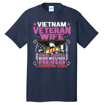 Some People Never Meet Their Hero Vietnam Veteran Wife Tall T-Shirt