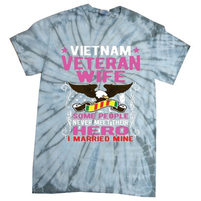 Some People Never Meet Their Hero Vietnam Veteran Wife Tie-Dye T-Shirt