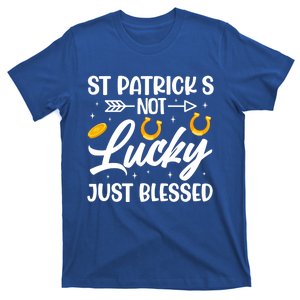 St Patricks Not Lucky Just Blessed Gift T-Shirt