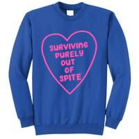 Surviving Purely Out Of Spite Gift Tall Sweatshirt