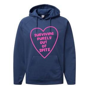 Surviving Purely Out Of Spite Gift Performance Fleece Hoodie