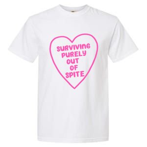 Surviving Purely Out Of Spite Gift Garment-Dyed Heavyweight T-Shirt