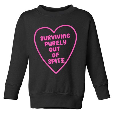 Surviving Purely Out Of Spite Apparel Toddler Sweatshirt