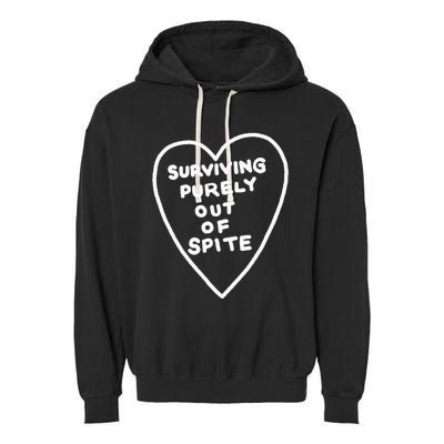 Surviving Purely Out Of Spite For Life Garment-Dyed Fleece Hoodie