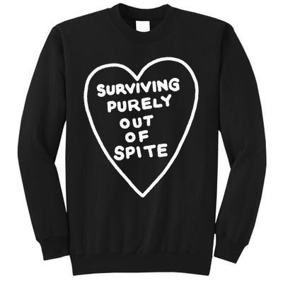 Surviving Purely Out Of Spite For Life Tall Sweatshirt