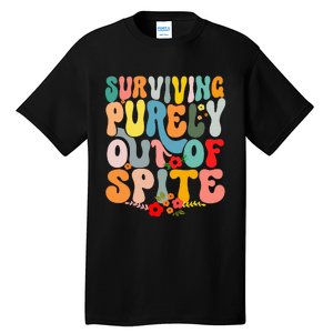 Surviving Purely Out Of Spite Tall T-Shirt