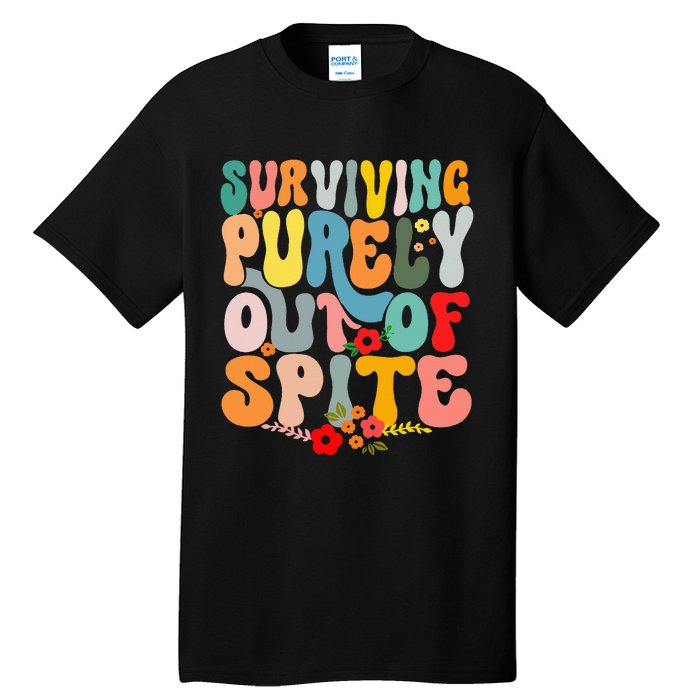 Surviving Purely Out Of Spite Tall T-Shirt