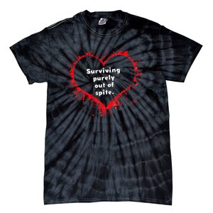 Surviving Purely Out Of Spite Tie-Dye T-Shirt