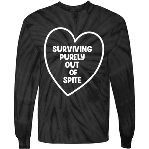 Surviving Purely Out Of Spite Appeal For Life Tie-Dye Long Sleeve Shirt