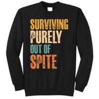 Surviving Purely Out Of Spite Vintage Humorous Sweatshirt