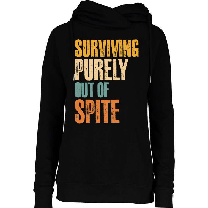 Surviving Purely Out Of Spite Vintage Humorous Womens Funnel Neck Pullover Hood