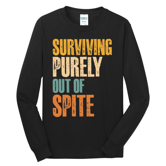 Surviving Purely Out Of Spite Vintage Humorous Tall Long Sleeve T-Shirt