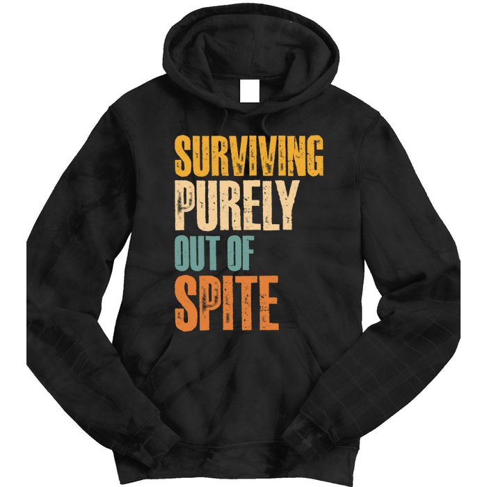 Surviving Purely Out Of Spite Vintage Humorous Tie Dye Hoodie