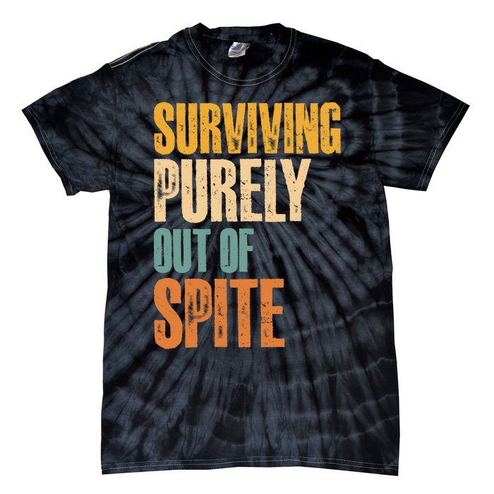 Surviving Purely Out Of Spite Vintage Humorous Tie-Dye T-Shirt