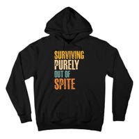 Surviving Purely Out Of Spite Vintage Humorous Tall Hoodie